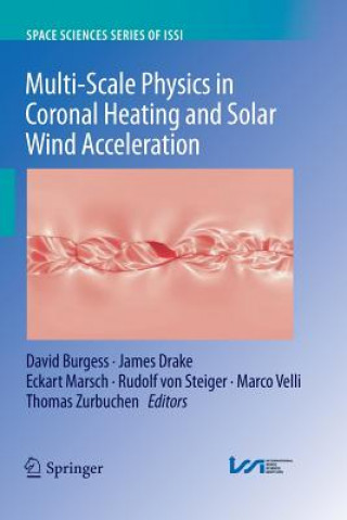 Kniha Multi-Scale Physics in Coronal Heating and Solar Wind Acceleration David Burgess