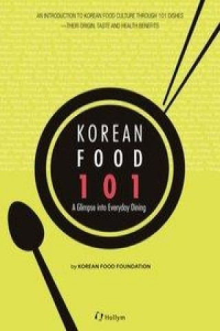 Könyv Korean Food 101 Korean Food Foundation