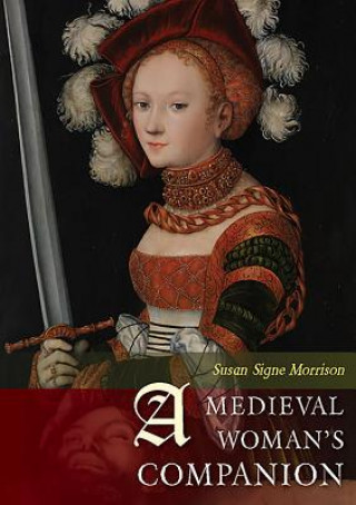Könyv Medieval Woman's Companion Susan Signe Morrison