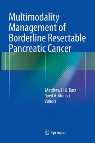 Carte Multimodality Management of Borderline Resectable Pancreatic Cancer Matthew H. G. Katz