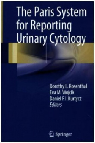 Kniha Paris System for Reporting Urinary Cytology Dorothy L. Rosenthal