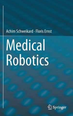 Könyv Medical Robotics Achim Schweikard