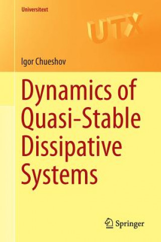 Книга Dynamics of Quasi-Stable Dissipative Systems Igor Chueshov