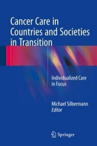 Knjiga Cancer Care in Countries and Societies in Transition Michael Silbermann