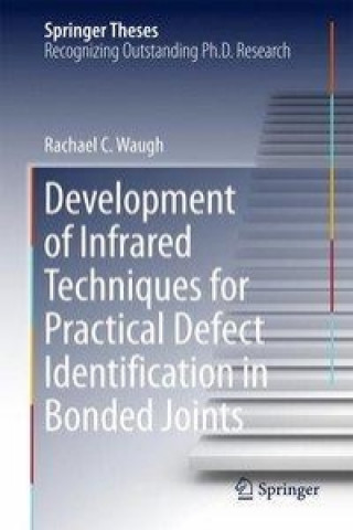 Книга Development of Infrared Techniques for Practical Defect Identification in Bonded Joints Rachael C. Waugh