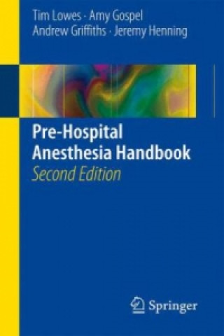 Kniha Pre-Hospital Anesthesia Handbook Tim Lowes