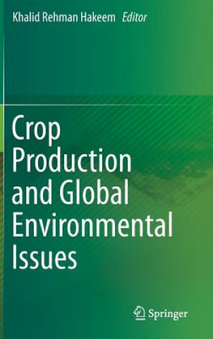 Kniha Crop Production and Global Environmental Issues Khalid Rehman Hakeem