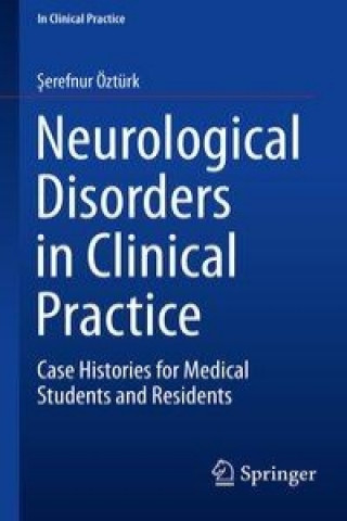 Könyv Neurological Disorders in Clinical Practice Serefnur Öztürk