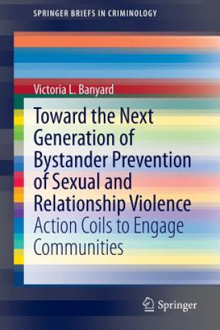 Kniha Toward the Next Generation of Bystander Prevention of Sexual and Relationship Violence Victoria L. Banyard
