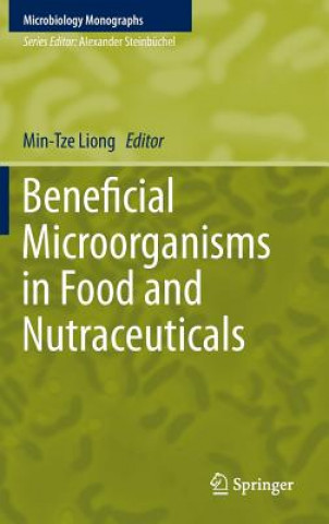 Knjiga Beneficial Microorganisms in Food and Nutraceuticals Min-Tze Liong