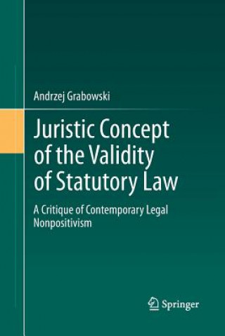 Książka Juristic Concept of the Validity of Statutory Law Andrzej Grabowski