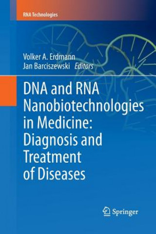 Kniha DNA and RNA Nanobiotechnologies in Medicine: Diagnosis and Treatment of Diseases Jan Barciszewski