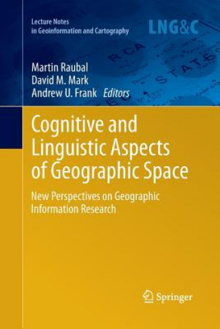 Knjiga Cognitive and Linguistic Aspects of Geographic Space Andrew U. Frank