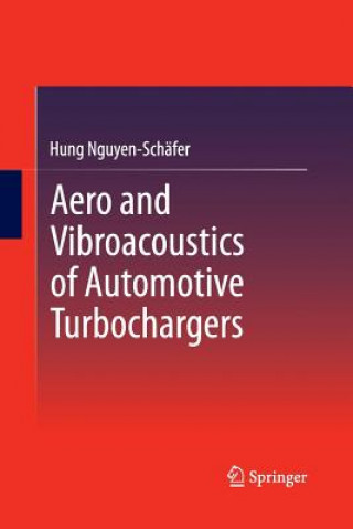 Livre Aero and Vibroacoustics of Automotive Turbochargers Hung Nguyen-Schafer