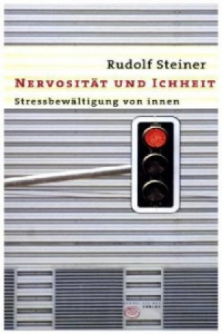 Kniha Nervosität und Ichheit Rudolf Steiner