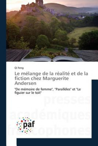 Kniha Le Melange de la Realite Et de la Fiction Chez Marguerite Andersen Feng-Q