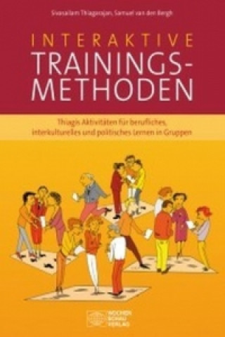 Kniha Interaktive Trainingsmethoden. Bd.1 Sivasailam Thiagarajan