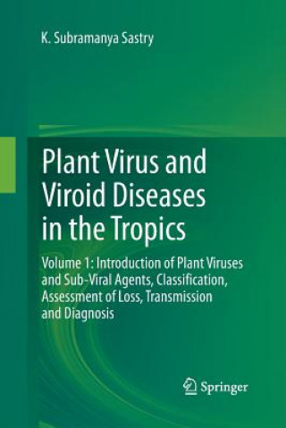 Kniha Plant Virus and Viroid Diseases in the Tropics K. Subramanya Sastry