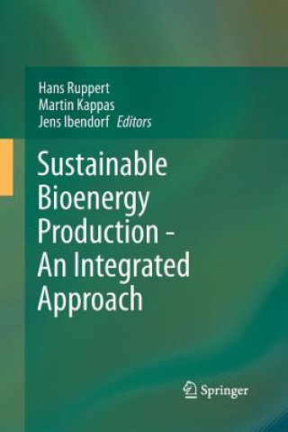 Книга Sustainable Bioenergy Production - An Integrated Approach Jens Ibendorf