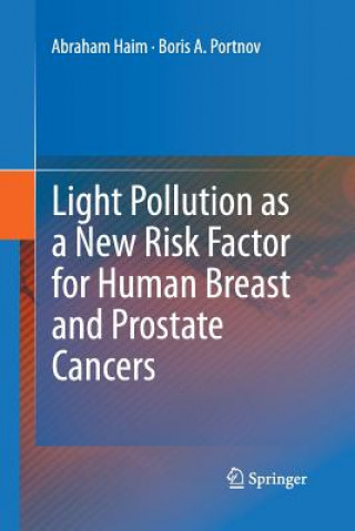 Kniha Light Pollution as a New Risk Factor for Human Breast and Prostate Cancers Abraham Haim