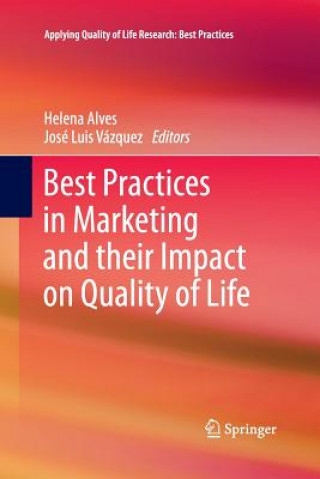 Könyv Best Practices in Marketing and their Impact on Quality of Life Helena Alves
