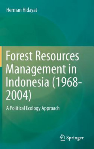 Kniha Forest Resources Management in Indonesia (1968-2004) Herman Hidayat