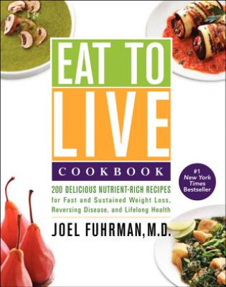 Книга Eat to Live Cookbook Joel Fuhrman