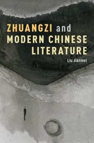Kniha Zhuangzi and Modern Chinese Literature Liu Jianmei