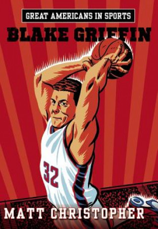 Libro Great Americans In Sports: Blake Griffin Matt Christopher