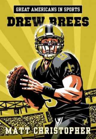 Kniha Great Americans In Sports: Drew Brees Matt Christopher