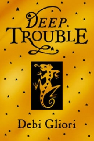 Kniha Deep Trouble Debi Gliori
