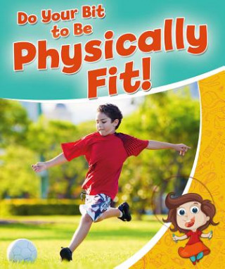 Book Do Your Bit to Be Physically Fit! Rebecca Sjonger