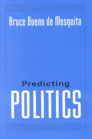 Książka Predicting Politics Bruce Bueno Mesquita