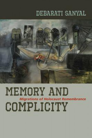 Книга Memory and Complicity Debarati Sanyal