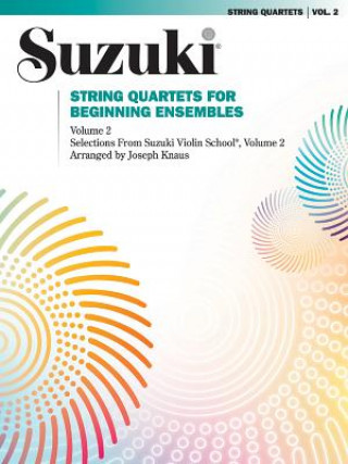 Könyv String Quartets for Beginning Ensembles, Volume 2 Joseph Knaus