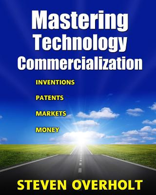 Carte Mastering Technology Commercialization Steven D Overholt
