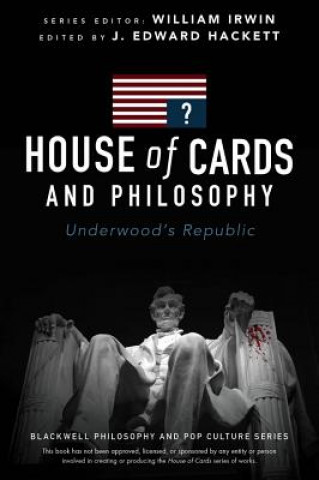 Kniha House of Cards and Philosophy J. Edward Hackett