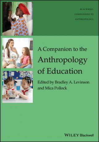 Książka Companion to the Anthropology of Education Bradley A. Levinson