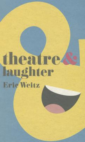 Książka Theatre and Laughter Eric Weitz