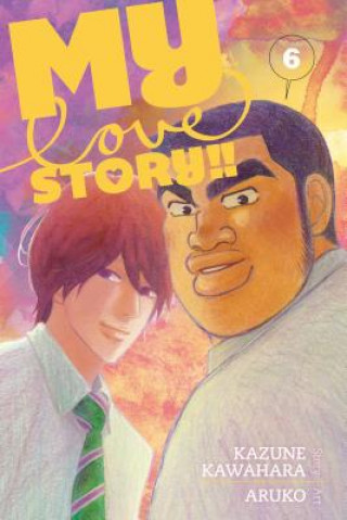 Kniha My Love Story!!, Vol. 6 Kasune Kawahara
