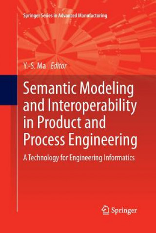 Libro Semantic Modeling and Interoperability in Product and Process Engineering Yongsheng Ma