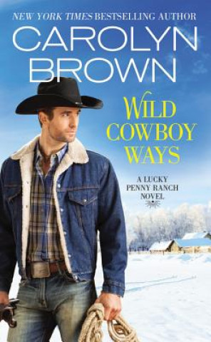 Kniha Wild Cowboy Ways Carolyn Brown
