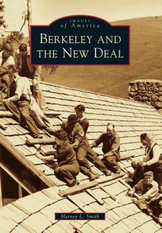 Kniha Berkeley and the New Deal Harvey L Smith