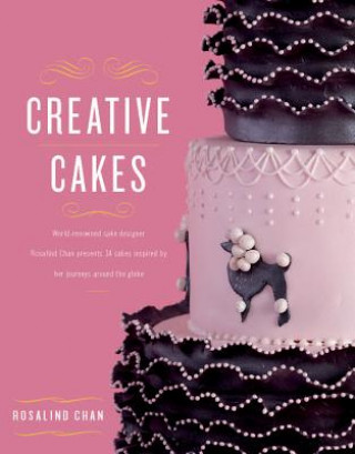 Könyv Creative Cakes Rosalind Chan