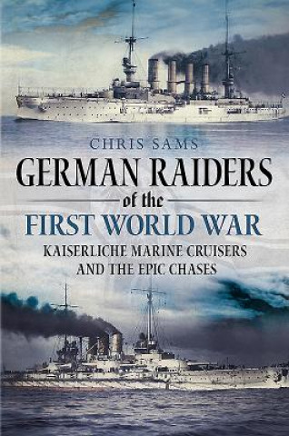 Kniha German Raiders of the First World War Chris Sams