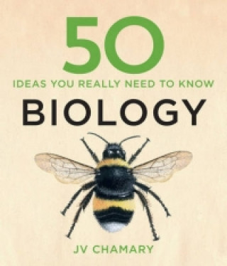 Carte 50 Biology Ideas You Really Need to Know J. V. Chamary