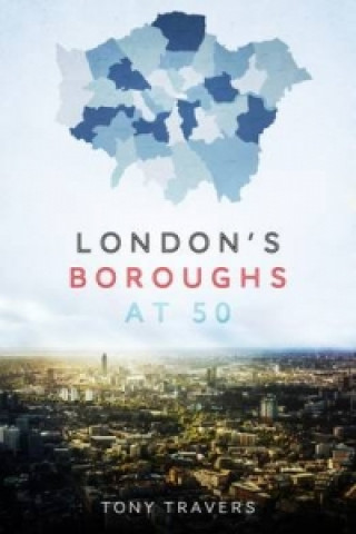Kniha London's Boroughs at 50 Tony TRAVERS