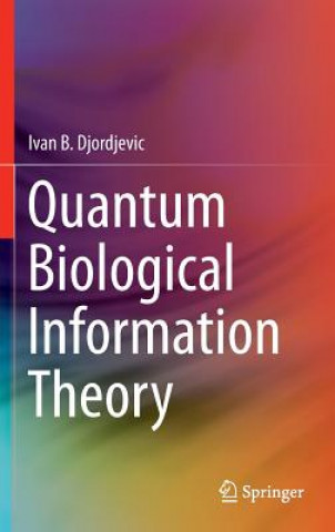 Книга Quantum Biological Information Theory Ivan B. Djordjevic