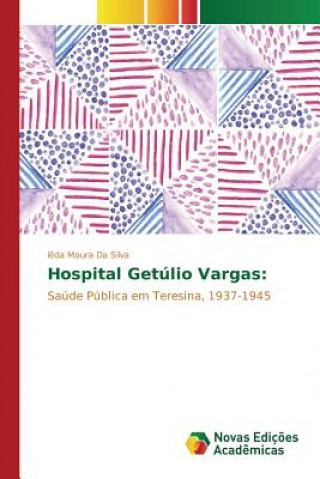 Книга Hospital Getulio Vargas Moura Da Silva Ieda
