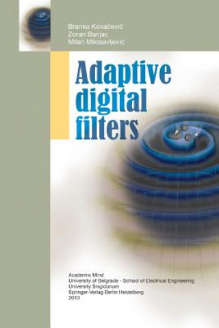 Carte Adaptive Digital Filters Branko Kovacevic